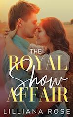 The Royal Show Affair