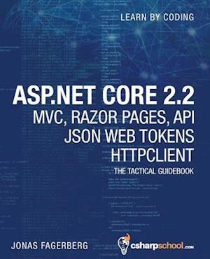 ASP.NET Core 2.2 MVC, Razor Pages, API, JSON Web Tokens & HttpClient