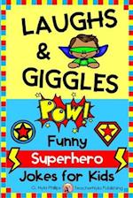 Laughs & Giggles: Funny Superhero Jokes for Kids 