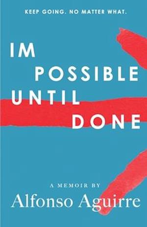 Impossible Until Done