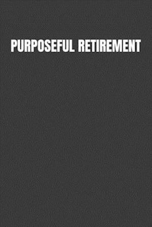 Purposeful Retirement