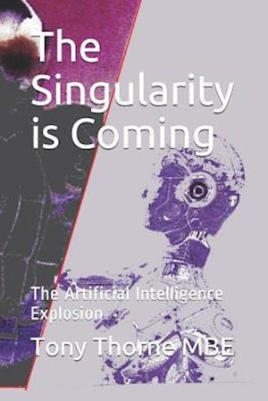 The Singularity is Coming