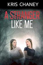 A Stranger Like Me