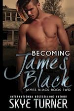 Becoming James Black: Book 2 James Black 