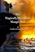 The Magically Marvelous Mango Man