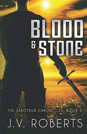 Blood & Stone: The Saboteur Chronicles Book 3