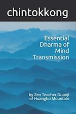 Essential Dharma of Mind Transmission: by Zen Teacher Duanji of Huangbo Mountain 