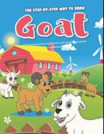 The Step-by-Step Way to Draw Goat: A Fun and Easy Drawing Book to Learn How to Draw Goats 