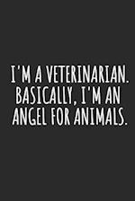 I'm A Veterinarian. Basically, I'm An Angel For Animals