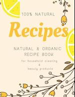 Natural and Organic Recipe Book for Household Cleaning & Beauty Products