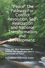 "Peace" The Pathway For Conflict Resolution, Self-Realization & National Transformation & Development.: Since We Have Department of Defense, We Should