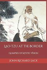 Lao-Tzu at the Border: Glimpses of Mystic Vision 