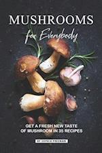 Mushrooms for Everybody