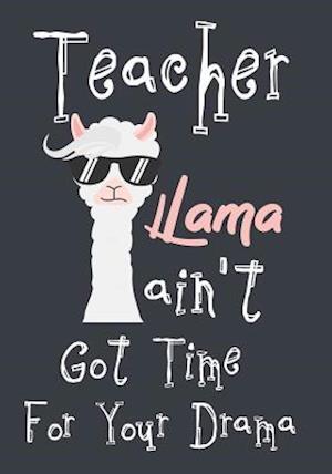 Teacher Llama ain't got time for your drama