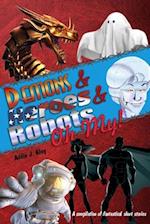 Demons and Heroes and Robots, OH MY!