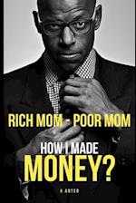 Rich Mom - Poor Mom: How I made money? 
