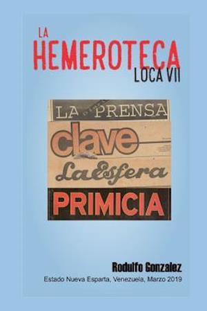 La Hemeroteca Loca VII