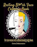 Resting Bitch Face Coloring Book