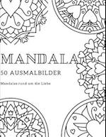 Mandala 50 Ausmalbilder Mandalas rund um die Liebe