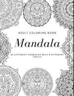 Adult Coloring Book Mandala 80 DIFFERENT MANDALAS WITH 8 DIFFERENT TOPICS