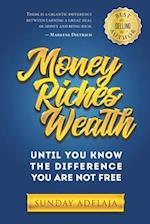 Money, Riches, Wealth