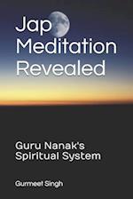 Jap Meditation Revealed: Guru Nanak's Spiritual System 