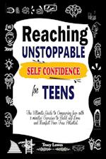 Reaching  Unstoppable  Self Confidence  for  Teens