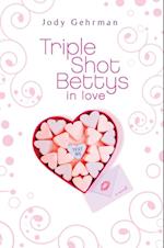 Triple Shot Bettys in Love