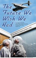 Future We Wish We Had