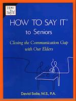 How to Say It  to Seniors