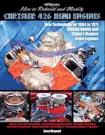 How to Rebuild and Modify Chrysler 426 Hemi EnginesHP1525