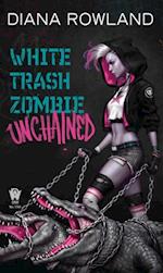 White Trash Zombie Unchained