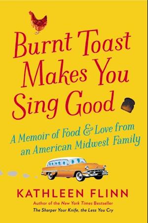 Burnt Toast Makes You Sing Good