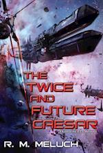 Twice and Future Caesar