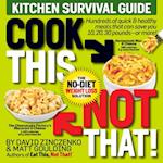 Cook This, Not That! Kitchen Survival Guide