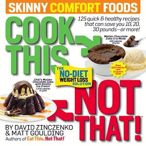 Cook This, Not That! Skinny Comfort Foods