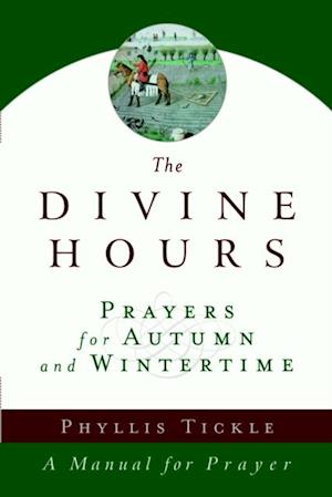 Divine Hours (Volume Two): Prayers for Autumn and Wintertime
