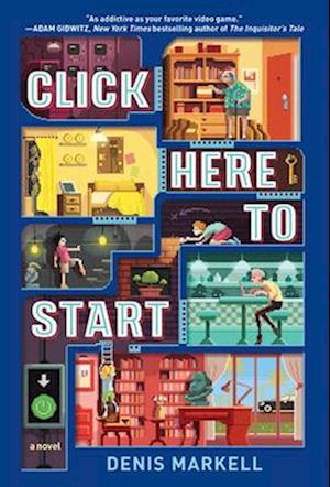 Click Here to Start (A Novel)