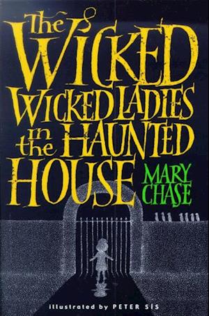 Wicked, Wicked Ladies in the Haunted House