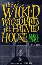Wicked, Wicked Ladies in the Haunted House