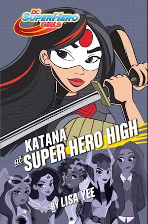 Katana at Super Hero High (DC Super Hero Girls)