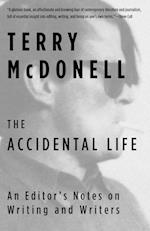 The Accidental Life: An Editor's Notes on Writing and Writers