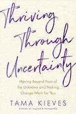 Thriving Through Uncertainty