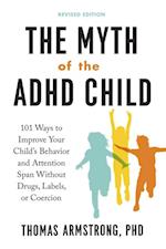 Myth of the ADHD Child, Revised Edition