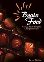 Brain Food: Change Your Thoughts, Change Your Life