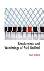 Recollections and Wanderings of Paul Bedford