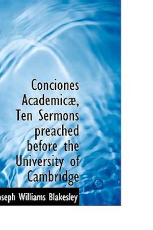 Conciones Academicæ, Ten Sermons preached before the University of Cambridge