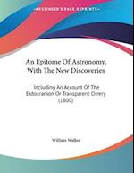 An Epitome Of Astronomy, With The New Discoveries