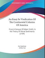An Essay In Vindication Of The Continental Colonies Of America