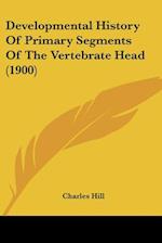 Developmental History Of Primary Segments Of The Vertebrate Head (1900)